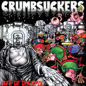 crumbsuckers---life-of-dreams